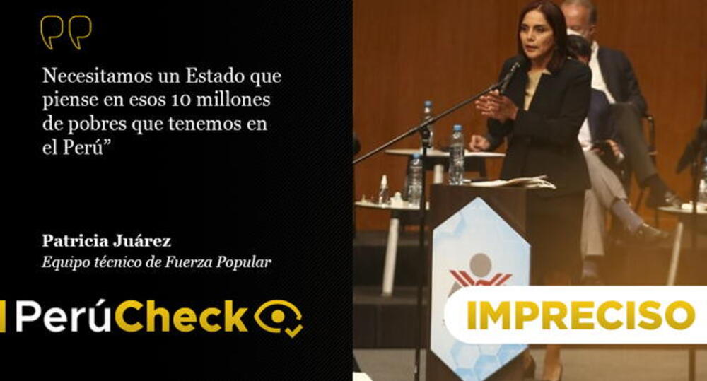 Es impreciso que en el Perú existan “10 millones de pobres”, como afirmó Patricia Juárez