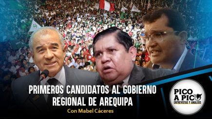 Pico a Pico: Primeros candidatos al Gobierno Regional de Arequipa