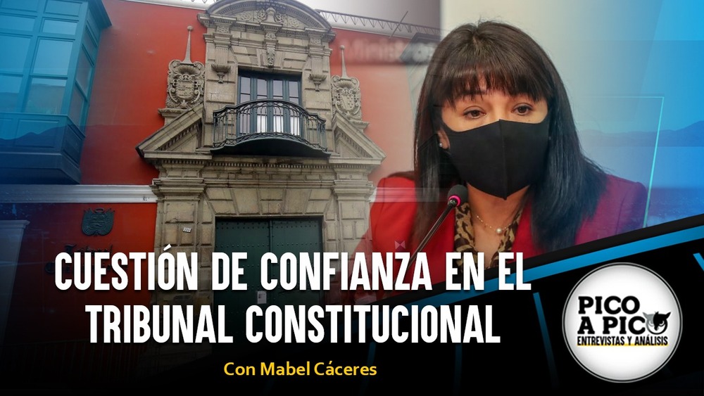 Pico a Pico: Cuestión de confianza en el Tribunal Constitucional