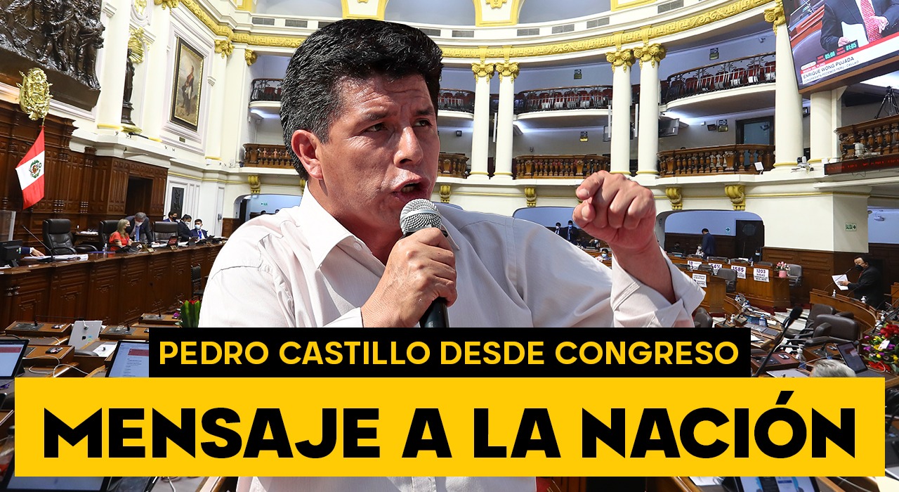 Mensaje al Congreso de la República del presidente Pedro Castillo (EN VIVO)