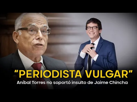 Aníbal Torres y Jaime Chincha