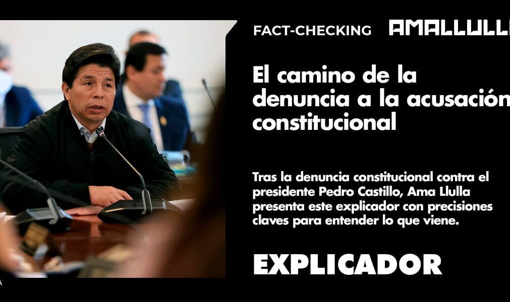 Explicador: El camino de la denuncia a la acusación constitucional contra Pedro Castillo