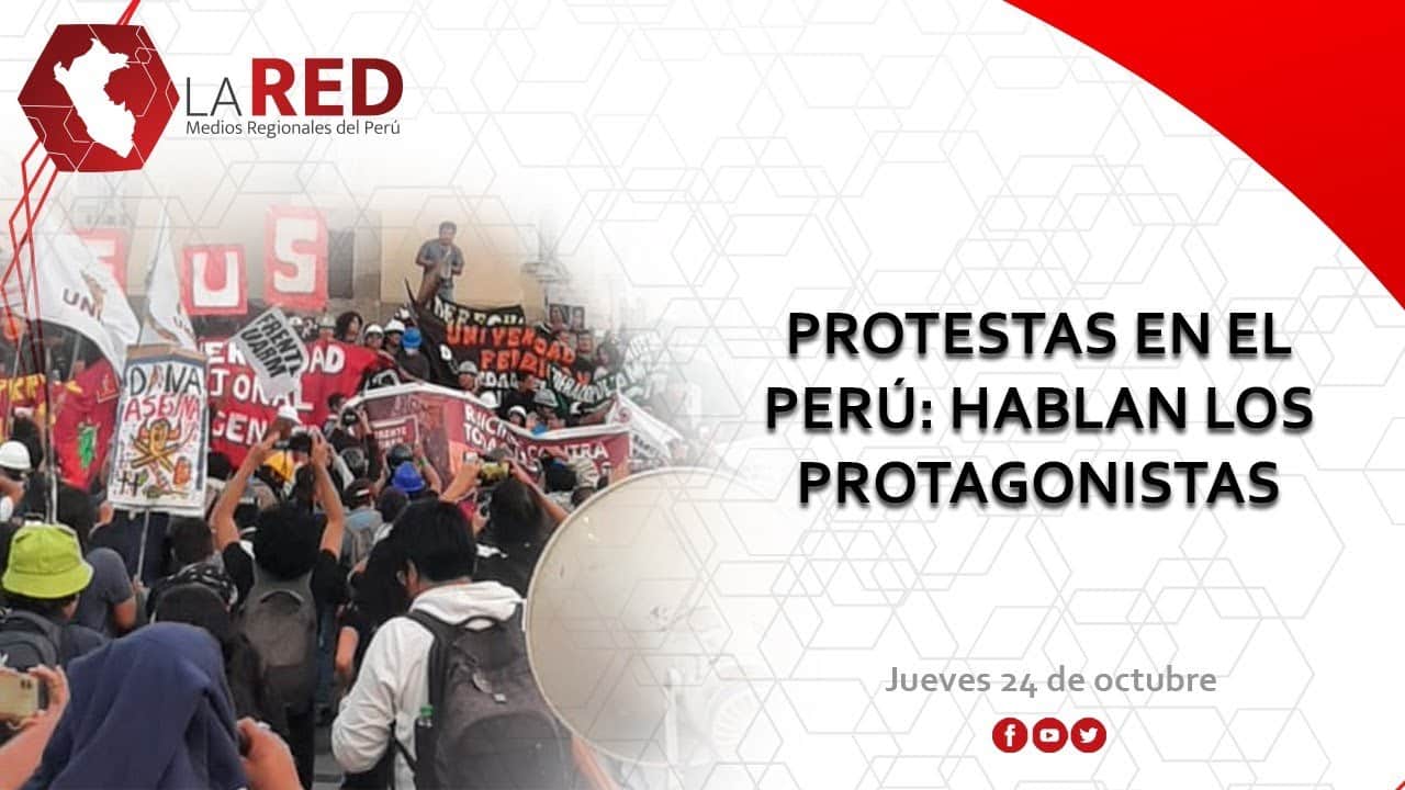 Protestas En El Perú Hablan Los Protagonistas Red De Medios Regionales Del Perú Video 3352