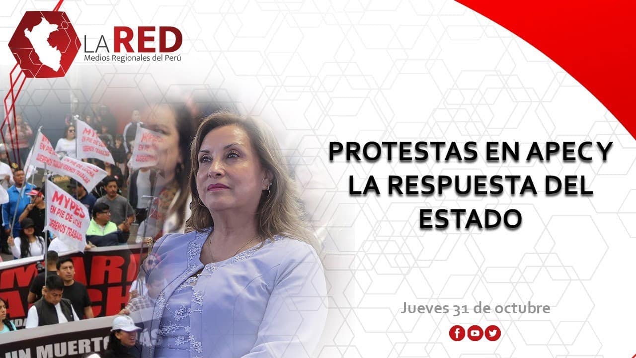 Protestas En Apec Y La Respuesta Del Estado Red De Medios Regionales Del Perú Video 9051