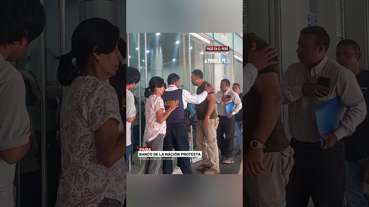 Piura: Banco de la Nación protesta contra el Gobierno | Pasó en el Perú (VIDEO)