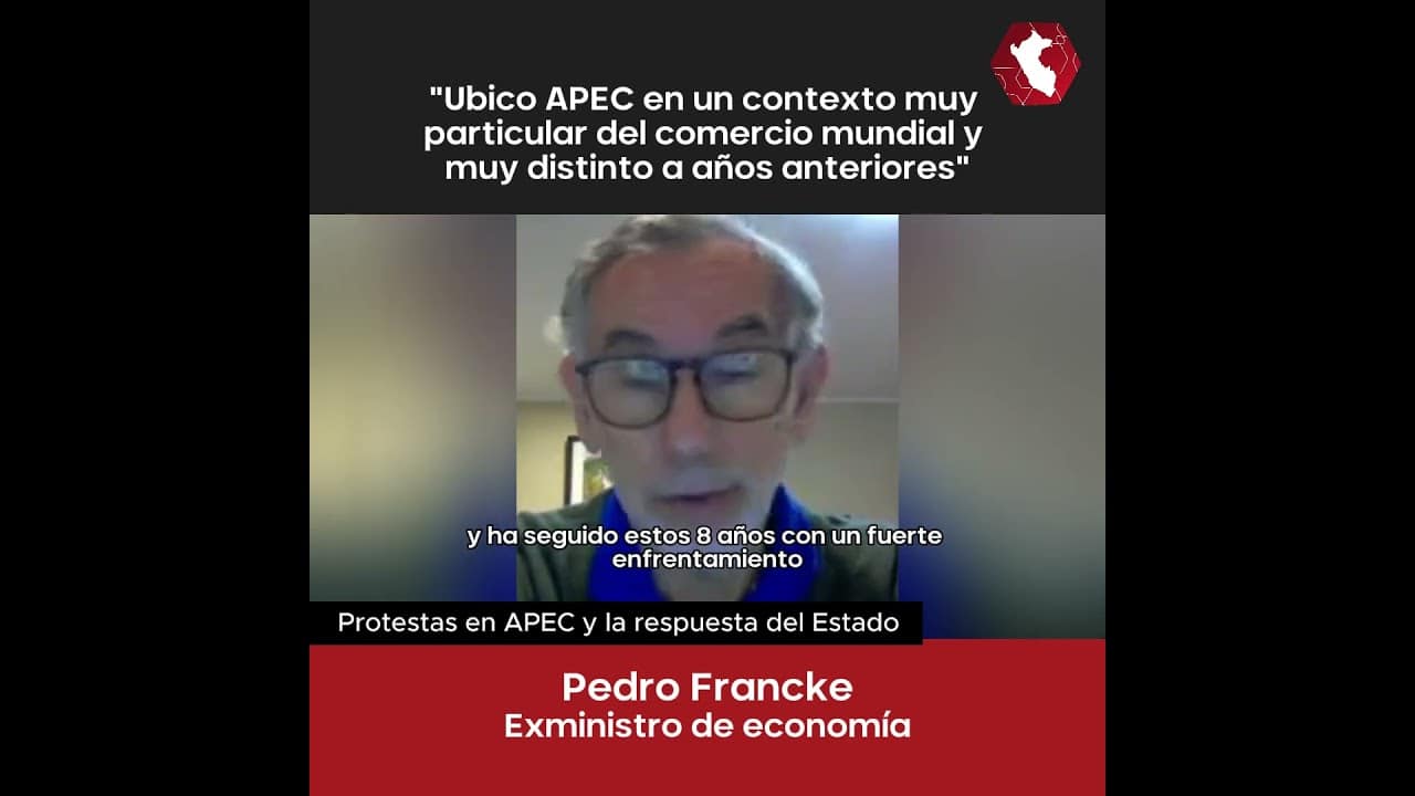 APEC se desarrollará en un contexto global de conflicto, según exministro Pedro Francke (VIDEO)