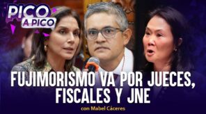 Fujimorismo va por jueces, fiscales y JNE | Pico a Pico con Mabel Cáceres (VIDEO)