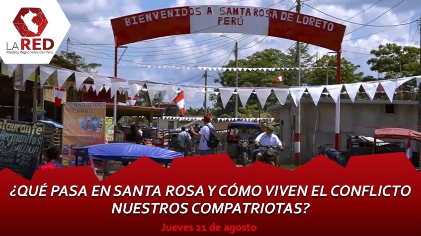¿Qué pasa en Santa Rosa y cómo viven el conflicto nuestros compatriotas? | AGENDA REGIONAL (VIDEO)