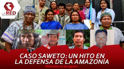 Caso Saweto: un hito en la defensa de la Amazonía | AGENDA REGIONAL (VIDEO)