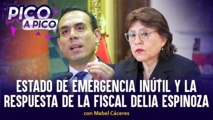 Estado de emergencia inútil y la respuesta de la fiscal Delia Espinoza | Pico a Pico (VIDEO)