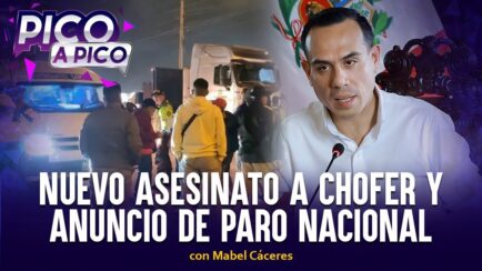 Nuevo asesinato a chofer y anuncio de paro nacional | Pico a Pico con Mabel Cáceres (VIDEO)