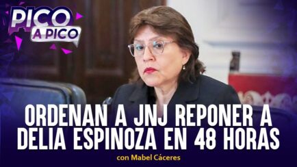 Ordenan a JNJ reponer a Delia Espinoza en 48 horas | Pico a Pico con Mabel Cáceres (VIDEO)