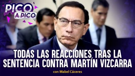 Todas las reacciones tras la sentencia contra Martín Vizcarra | Pico a Pico con Mabel Cáceres (VIDEO)