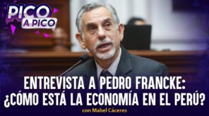 Entrevista a Pedro Francke: ¿Cómo está la economía en el Perú? | Pico a Pico con Mabel Cáceres (VIDEO)