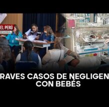 INDIGNACIÓN POR PRESUNTOS CASOS DE NEGLIGENCIA EN EL TRATO A BEBÉS | PASO EN EL PERÚ (VIDEO)
