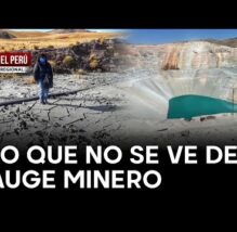 El SILENCIOSO PRECIO que pagan peruanos por el auge del cobre y la minería | PASÓ EN EL PERÚ (VIDEO)