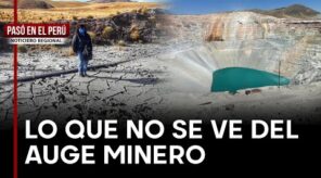 El SILENCIOSO PRECIO que pagan peruanos por el auge del cobre y la minería | PASÓ EN EL PERÚ (VIDEO)