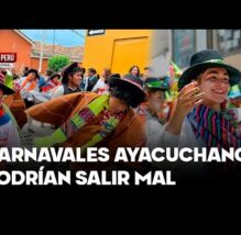 PASÓ EN EL PERÚ: Ayacucho se prepara para su mayor fiesta… pero las rutas están en mal estado (VIDEO)