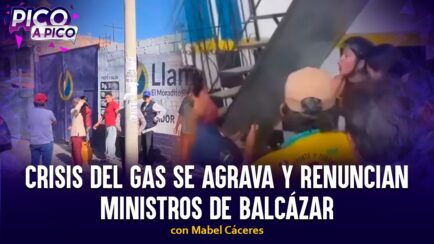 Crisis del gas se agrava y renuncian ministros de Balcázar | Pico a Pico con Mabel Cáceres (VIDEO)