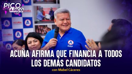 Acuña afirma que financia a todos los demás candidatos: la plata como cancha, otra vez | Pico a Pico (VIDEO)