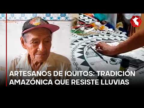 Artesanos de Iquitos: tradición amazónica que resiste lluvias e inundaciones (VIDEO)