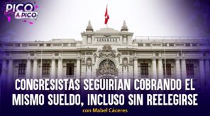 Congresistas seguirían cobrando el mismo sueldo, incluso si no son reelectos | Pico a Pico (VIDEO)
