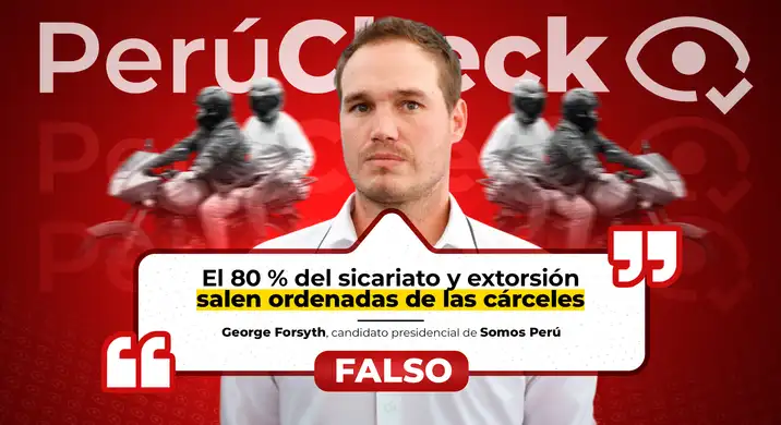 El 80% del sicariato y la extorsión no sale de las cárceles, como dijo George Forsyth