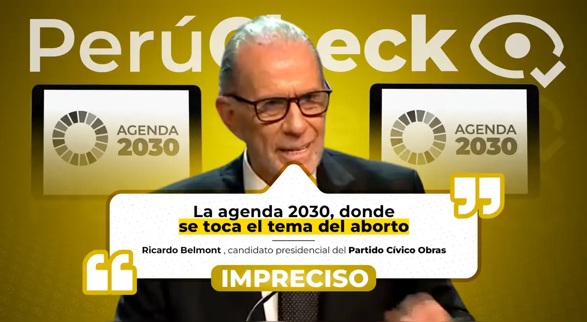 Es impreciso que se toque el tema del aborto en la Agenda 2030, como indicó el candidato Ricardo Belmont