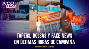 Tapers, bolsas y fake news en últimas horas de campaña | Pico a Pico con Mabel Cáceres (VIDEO)