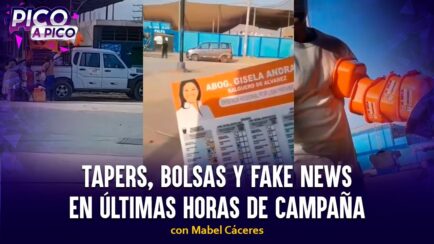Tapers, bolsas y fake news en últimas horas de campaña | Pico a Pico con Mabel Cáceres (VIDEO)