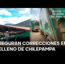 Levantan observaciones en relleno de Chilepampa tras alerta ambiental del OEFA (VIDEO)