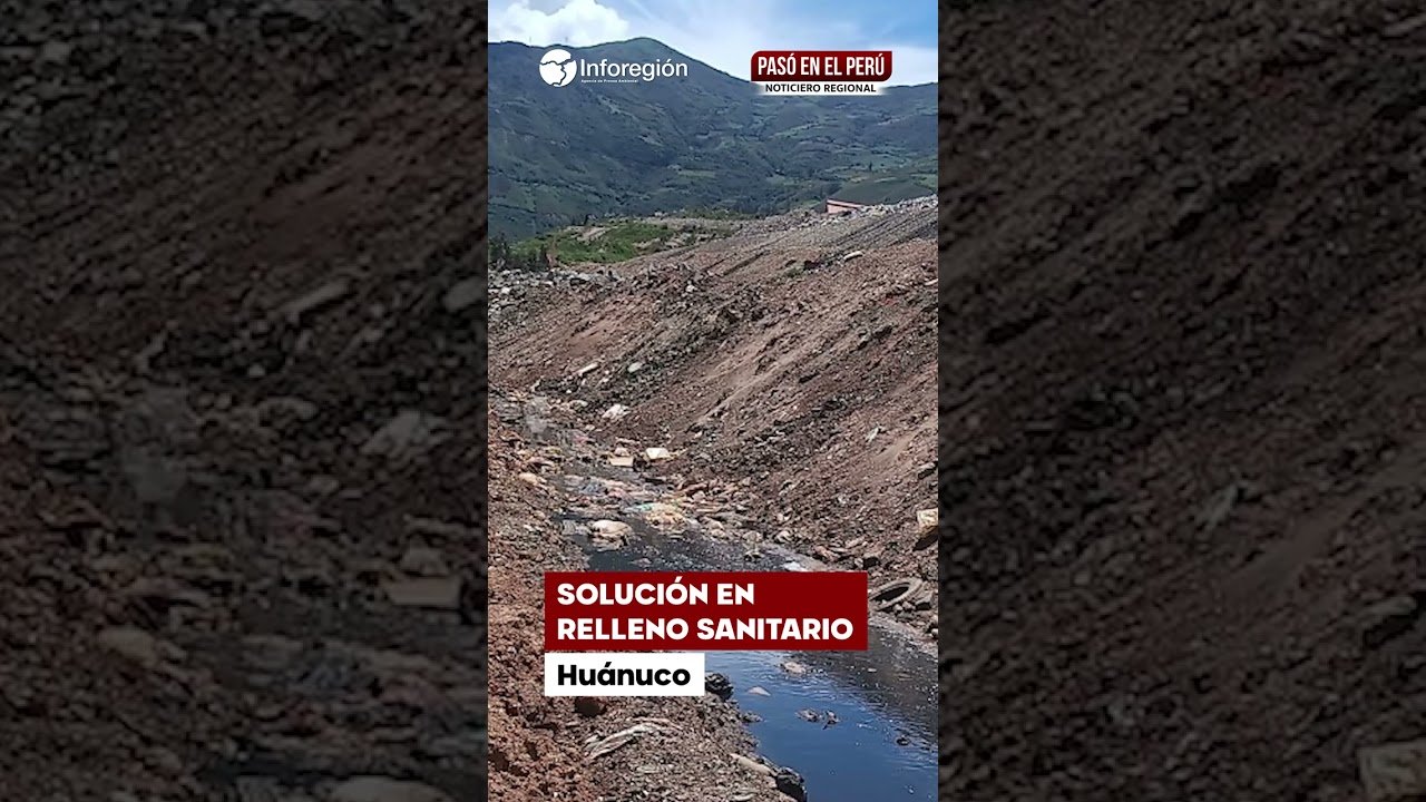 Huánuco: levantan observaciones en relleno de Chilepampa tras alerta ambiental de OEFA (VIDEO)