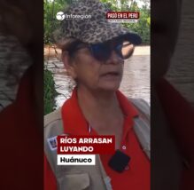 Huánuco: Lluvias intensas desbordan ríos en Luyando y afectan a ocho caseríos (VIDEO)