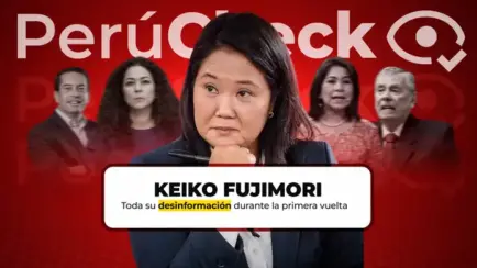 Keiko Fujimori: toda la desinformación desmentida por PerúCheck