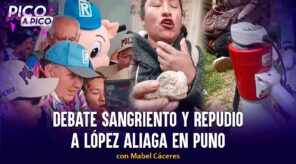 Debate sangriento y repudio a López aliaga en Puno | Pico a Pico con Mabel Cáceres (VIDEO)