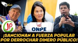 MÁS DE 140 MIL SOLES: Sancionan a Fuerza Popular por pagar VIAJES y Almuerzos con DINERO de PERUANOS (VIDEO)