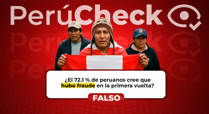 No, el 72% de los peruanos no considera que hubo ‘fraude’ electoral en la primera vuelta, como dice viral