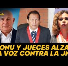 REPRESALIA DIRECTA EN LA JNJ: ONU advierte PELIGRO tras CASTIGO a juez que denunció LEYES PROCRIMEN (VIDEO)
